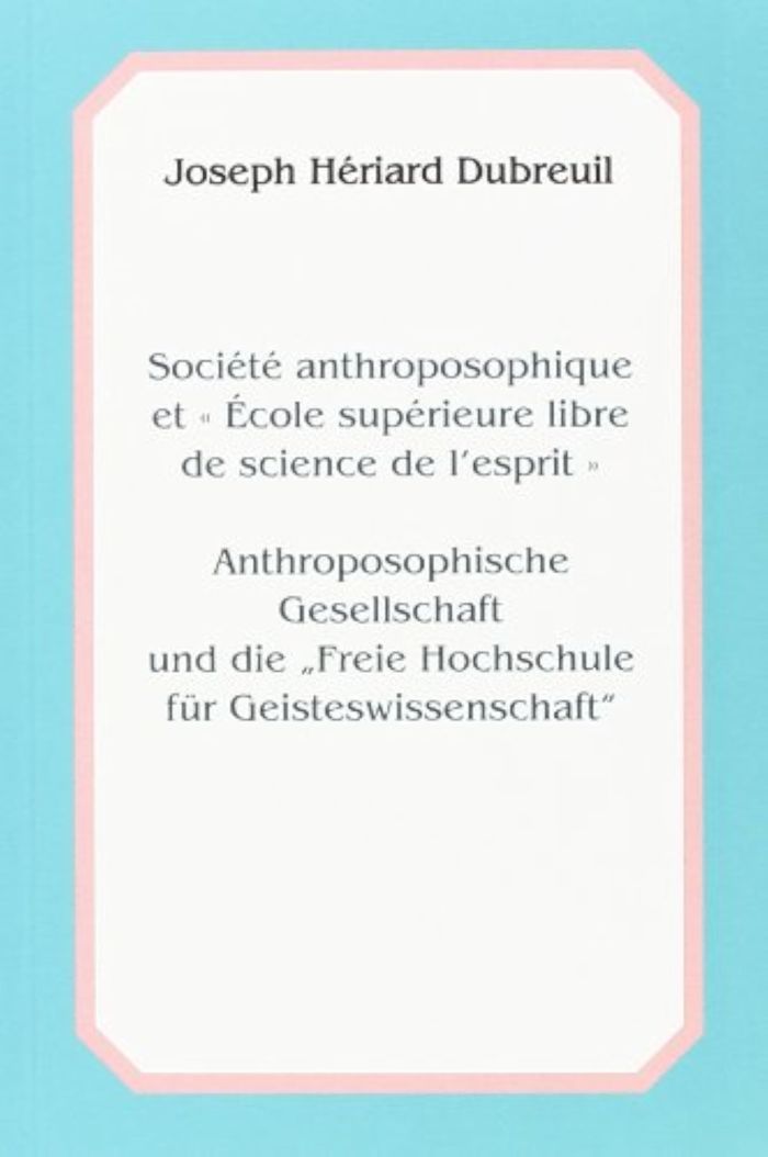 Couverture du livre « SOCIETE ANTHROPOSOPHIQUE ET ECOLE SUPERIEURE LIBRE DE SCIENCE DE L'ESPRIT » de Heriard Dubreuil J., librairie Les Contes Infusés à Corte