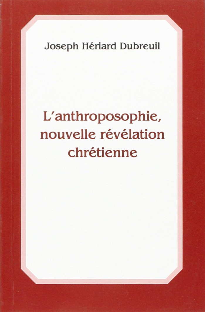 Couverture du livre « L'ANTHROPOSOPHIE, NOUVELLE REVELATION CHRETIENNE », librairie Les Contes Infusés à Corte