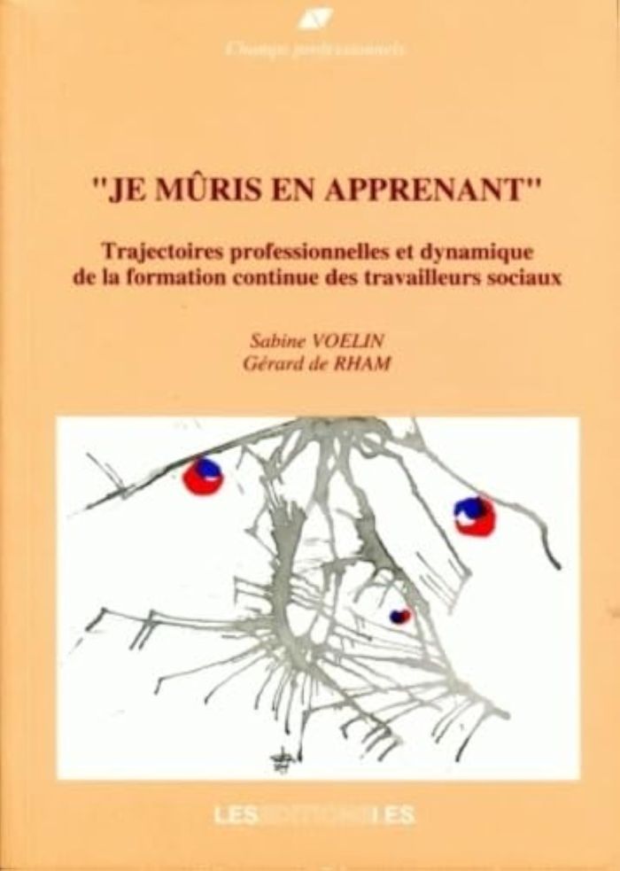 Couverture du livre « JE MURIS EN APPRENANT. TRAJECTOIRES PROFESSIONNELLES ET DYNAMIQUE DE LA FORMATION CONTINUE DES TRAVA » de Sabine Voelin, R De, librairie Les Contes Infusés à Corte