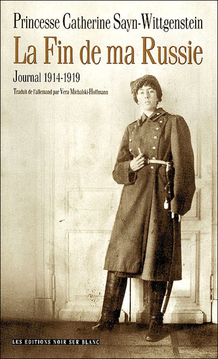Couverture du livre « LA FIN DE MA RUSSIE - JOURNAL 1914-1919 » de C. Sayn-Wittgenstein, librairie Les Contes Infusés à Corte