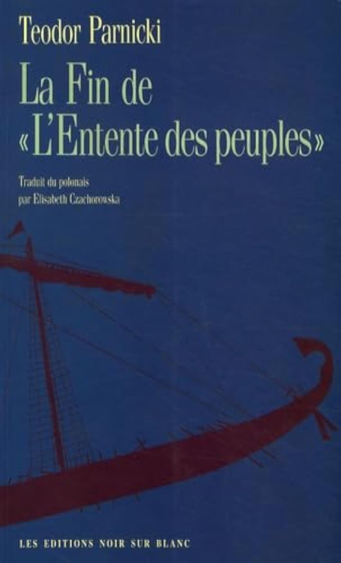Couverture du livre « LA FIN DE L ENTENTE DES PEUPLES » de Teodor Parnicki, librairie Les Contes Infusés à Corte