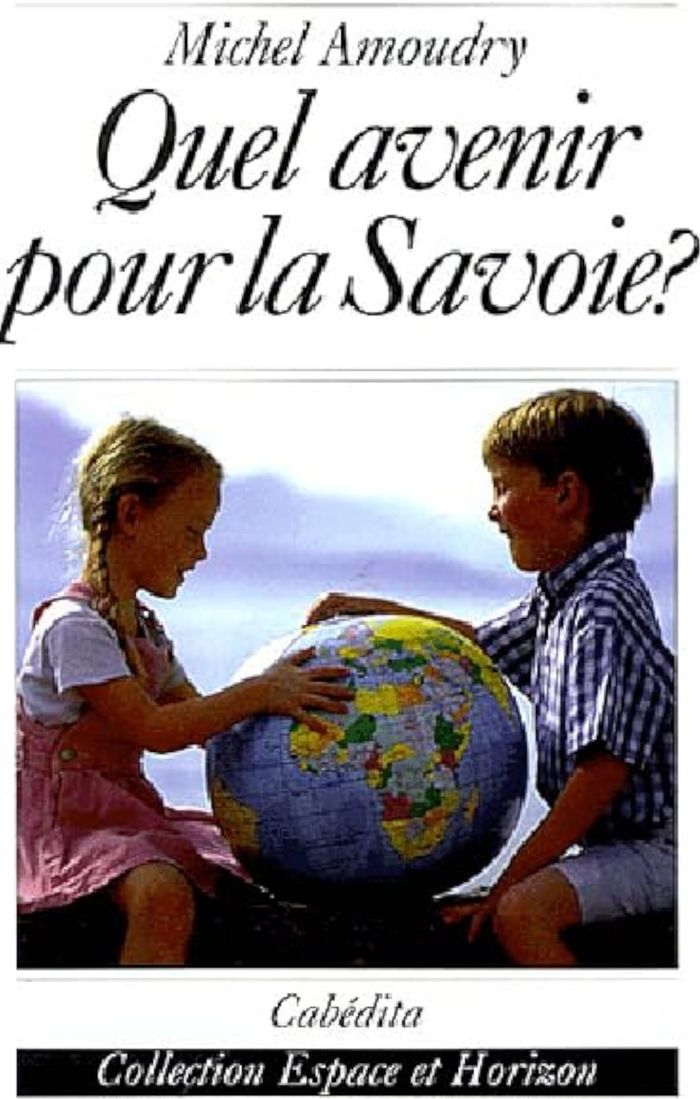 Couverture du livre « QUEL AVENIR POUR LA SAVOIE? », librairie Les Contes Infusés à Corte