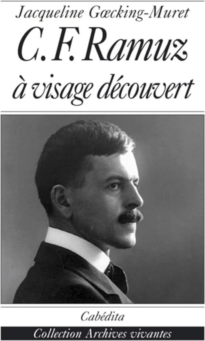 Couverture du livre « C.F.RAMUZ, A VISAGE DECOUVERT », librairie Les Contes Infusés à Corte