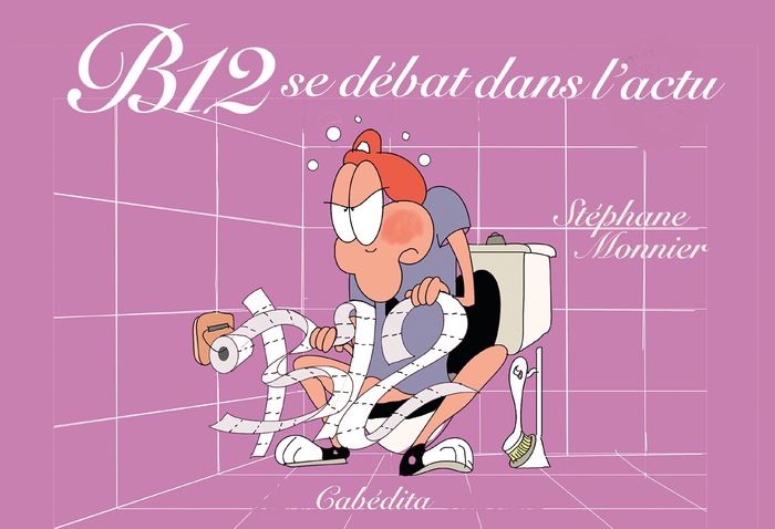 Couverture du livre « B12 SE DEBAT DANS L'ACTU », librairie Les Contes Infusés à Corte