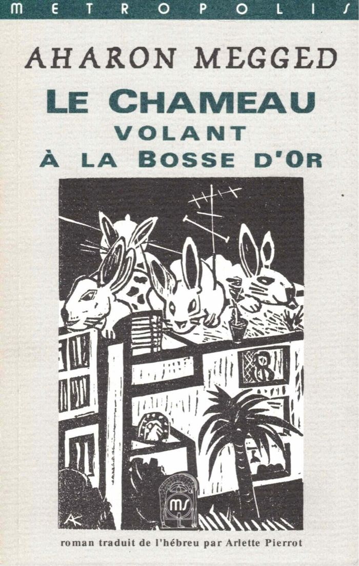 Couverture du livre « CHAMEAU VOLANT A LA BOSSE D'OR » de Aharon Megged, librairie Les Contes Infusés à Corte