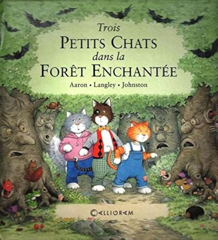Couverture du livre « TROIS PETITS CHATS DANS LA FORET ENCHANTEE » de Hilary/langley, librairie Les Contes Infusés à Corte
