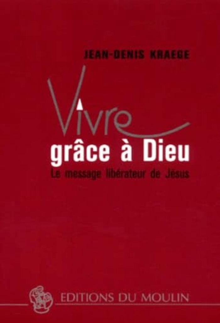 Couverture du livre « VIVRE GRACE A DIEU » de Jean-Denis Kraege, librairie Les Contes Infusés à Corte