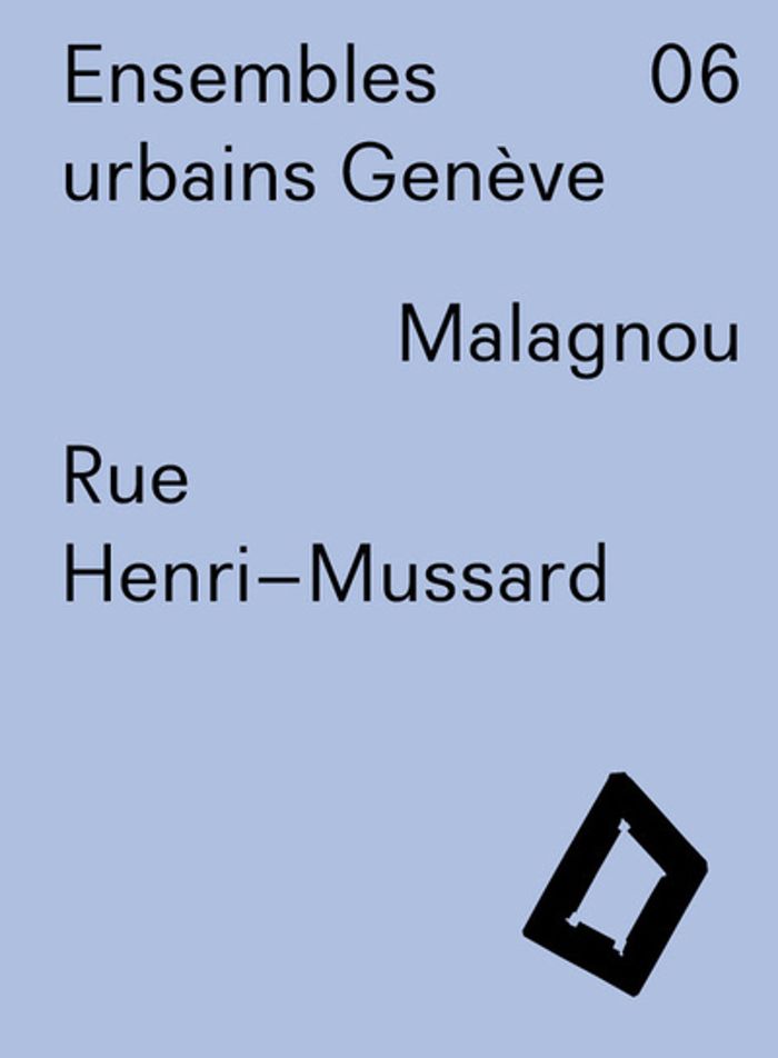 Couverture du livre « ENSEMBLES URBAINS GENEVE 06 - RUE HENRI-MUSSARD » de Laurent Gaille, librairie Les Contes Infusés à Corte
