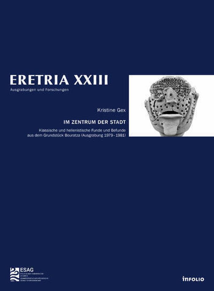 Couverture du livre « ERETRIA XXIII. IM ZENTRUM DER STADT » de Kristine Gex, librairie Les Contes Infusés à Corte