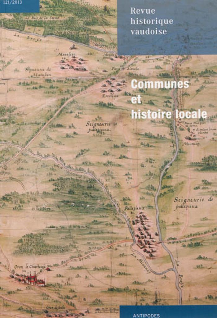 Couverture du livre « REVUE HISTORIQUE VAUDOISE, N 121/2013. COMMUNES ET HISTOIRE LOCALE » de David Auberson, librairie Les Contes Infusés à Corte
