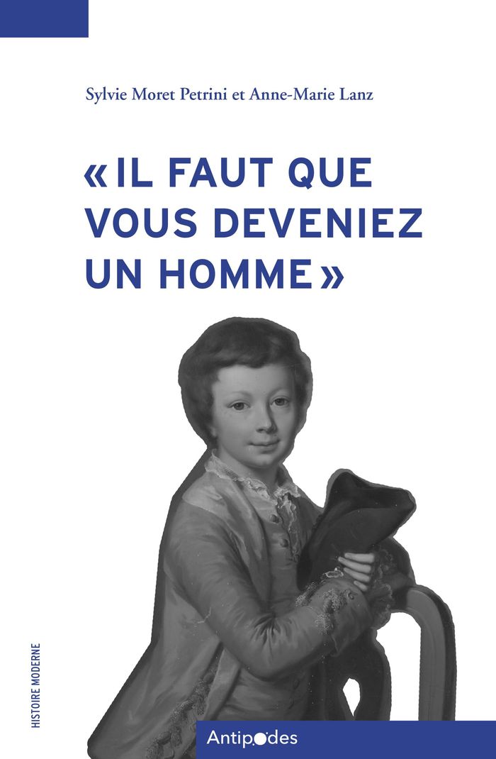 Couverture du livre « FAUT QUE VOUS DEVENIEZ UN HOMME » de Petrini/lanz Moret, librairie Les Contes Infusés à Corte