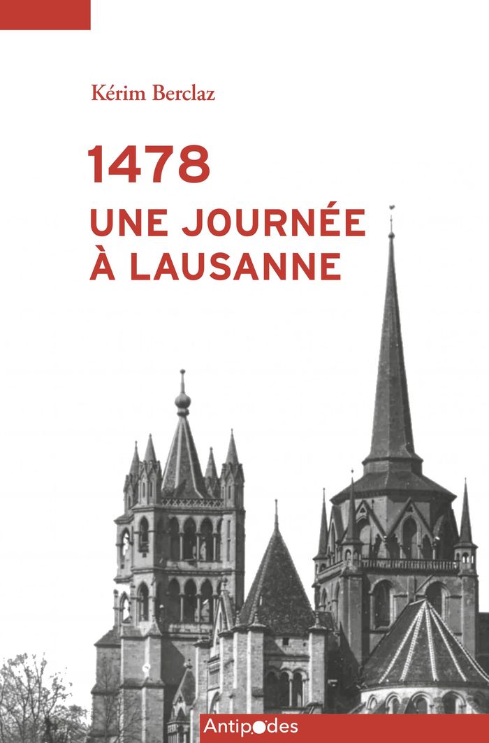 Couverture du livre « LAUSANNE, 1478 - UNE JOURNEE A LAUSANNE AU MOYEN-AGE » de Kerim Berclaz, librairie Les Contes Infusés à Corte
