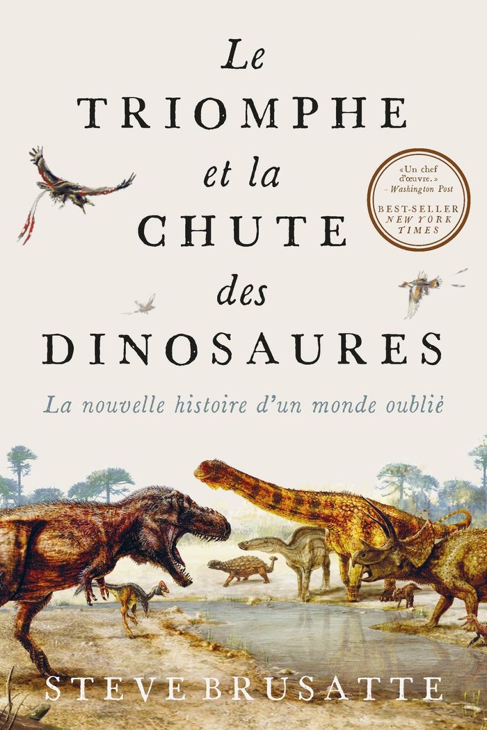 Couverture du livre « LE TRIOMPHE ET LA CHUTE DES DINOSAURES - LA NOUVELLE HISTOIRE D'UN MONDE OUBLIE », librairie Les Contes Infusés à Corte