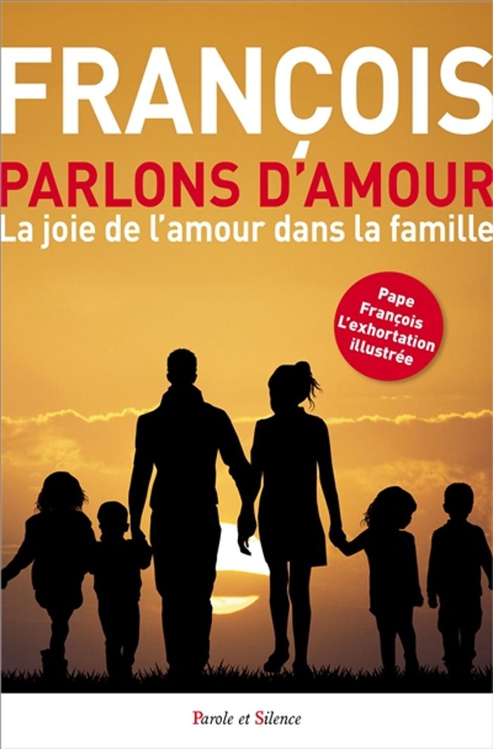 Couverture du livre « PARLONS D'AMOUR ! - LA JOIE DE L'AMOUR DANS LA FAMILLE », librairie Les Contes Infusés à Corte
