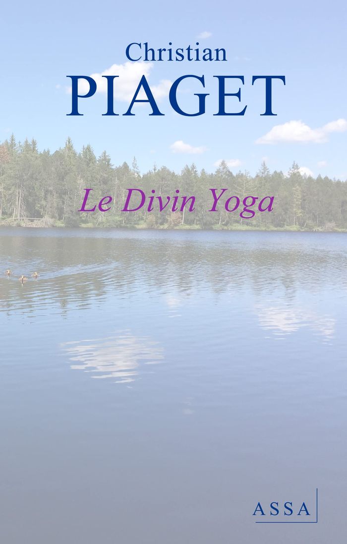 Couverture du livre « LE DIVIN YOGA - LE DIVIN YOGA LE BONHEUR EST LE SEUL ETAT NATUREL DE LA VIE » de Christian Piaget, librairie Les Contes Infusés à Corte