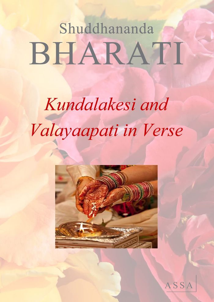 Couverture du livre « KUNDALAKESI AND VALAYAAPATI IN VERSE - A WONDERFUL POETICAL WORK BUT UNFORTUNATELY IT HAS BEEN LOST. », librairie Les Contes Infusés à Corte