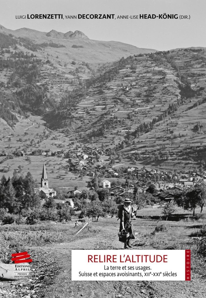 Couverture du livre « RELIRE L'ALTITUDE - LA TERRE ET SES USAGES SUISSE ET ESPACES AVOISINANTS, XIIE-XXIE SIECLES », librairie Les Contes Infusés à Corte