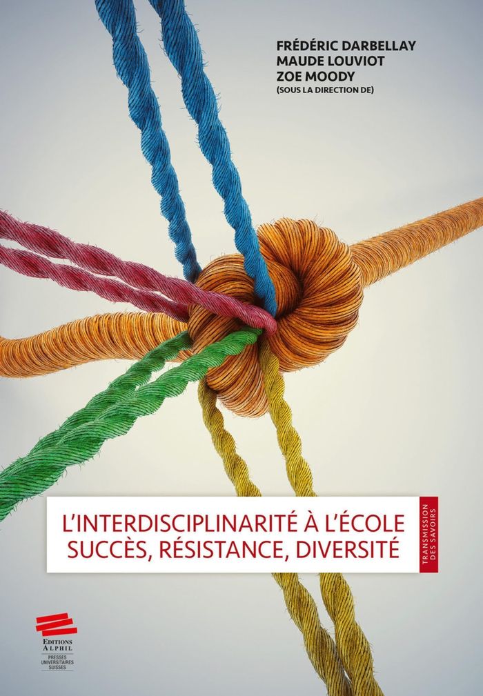Couverture du livre « L'INTERDISCIPLINARITE A L'ECOLE - SUCCES, RESISTANCE, DIVERSITE » de Darbellay/louviot, librairie Les Contes Infusés à Corte