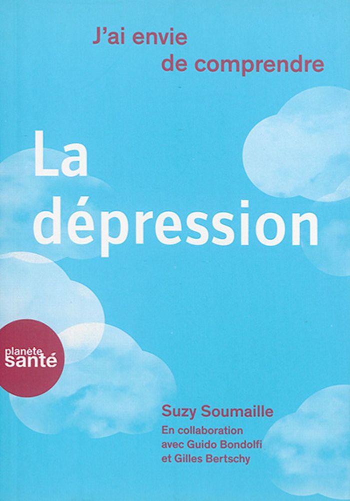 Couverture du livre « J'AI ENVIE DE COMPRENDRE... LA DEPRESSION » de Guido Bondolfi, librairie Les Contes Infusés à Corte