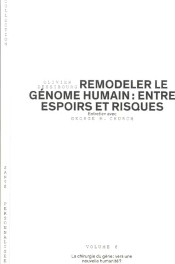 Couverture du livre « REMODELER LE GENOME HUMAIN : ENTRE ESPOIRS ET RISQUES » de Dessibourg Olivier, librairie Les Contes Infusés à Corte
