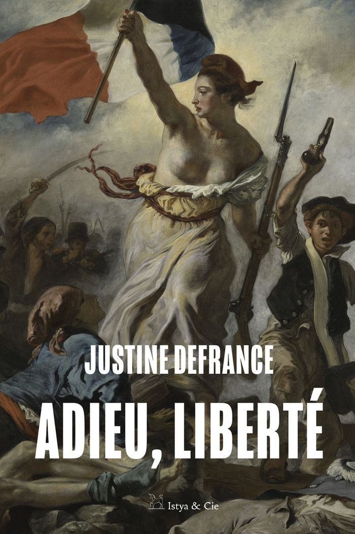 Couverture du livre « Adieu, liberté » de Justine Defrance, librairie Les Contes Infusés à Corte