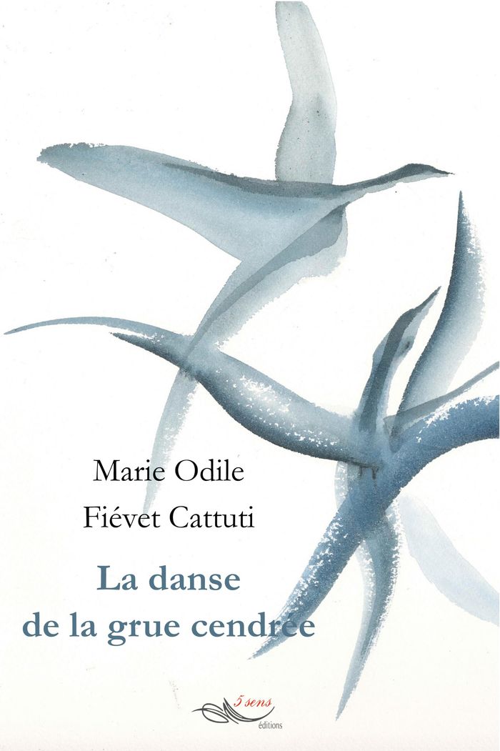 Couverture du livre « LA DANSE DE LA GRUE CENDREE » de Fievet Cattuti M O., librairie Les Contes Infusés à Corte