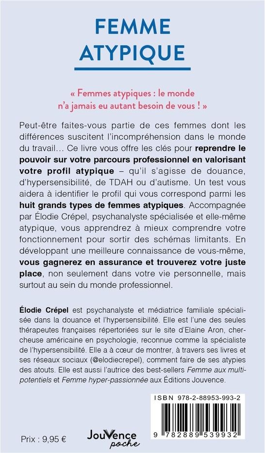 Quatrième de couverture de « FEMME ATYPIQUE - HYPERSENSIBILITE, HAUT POTENTIEL, TDAH... FAITES DE VOTRE DIFFERENCE UN FORCE AU TR »