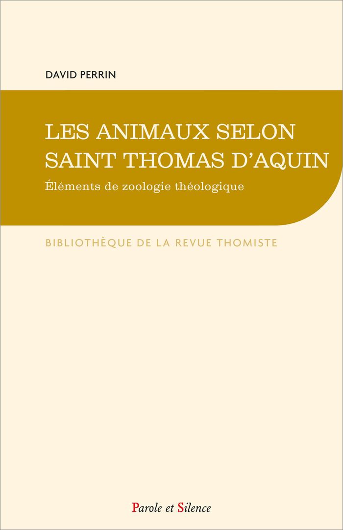 Couverture du livre « Les animaux selon saint Thomas d'Aquin : éléments de zoologie théologique » de David Perrin, librairie Les Contes Infusés à Corte