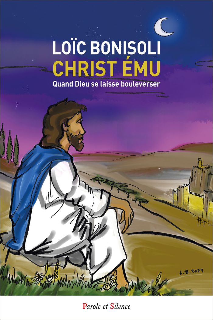 Couverture du livre « Christ ému : quand Dieu se laisse bouleverser » de Loïc Bonisoli, librairie Les Contes Infusés à Corte