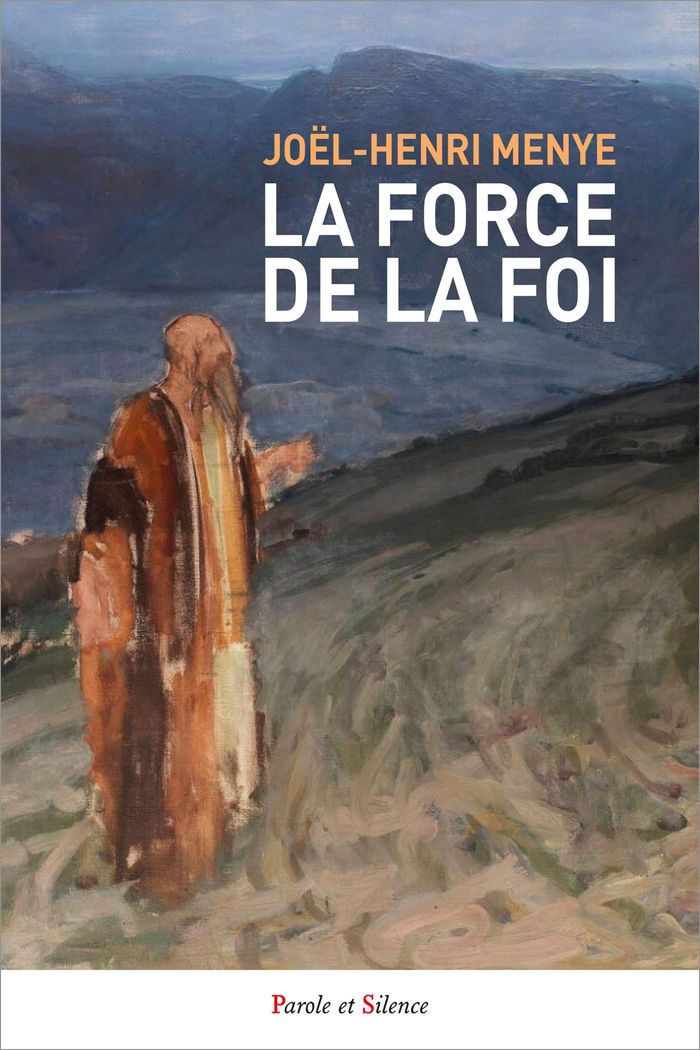 Couverture du livre « La force de la foi » de Joël-Henri Menye, librairie Les Contes Infusés à Corte
