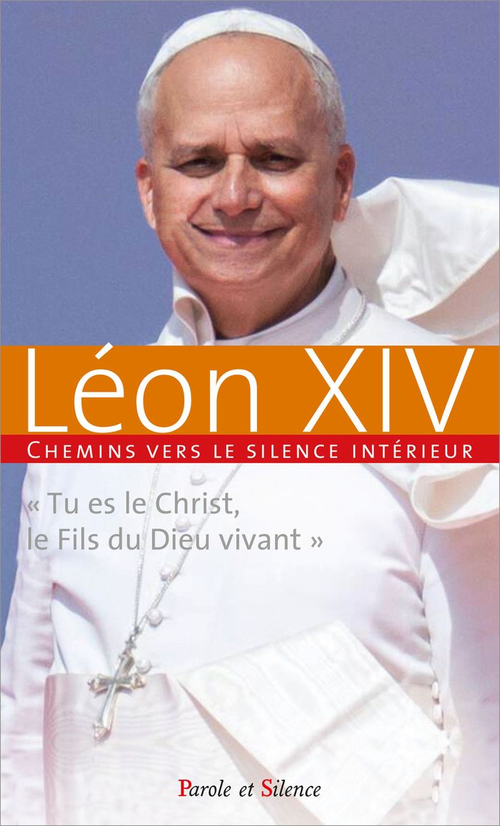 Couverture du livre « Chemins vers le silence intérieur avec Léon XIV : "tu es le Christ, le fils du Dieu vivant" » de Léon, librairie Les Contes Infusés à Corte
