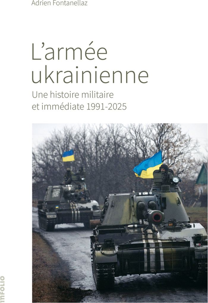 Couverture du livre « L'armée ukrainienne : une histoire miltaire et immédiate 1991-2025 » de Adrien Fontanellaz, librairie Les Contes Infusés à Corte