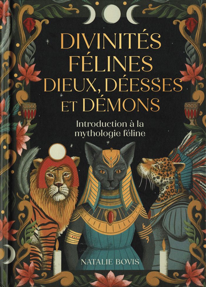 Couverture du livre « Divinités félines : dieux, déesses et démons » de Natalie Bovis-Nelsen, librairie Les Contes Infusés à Corte