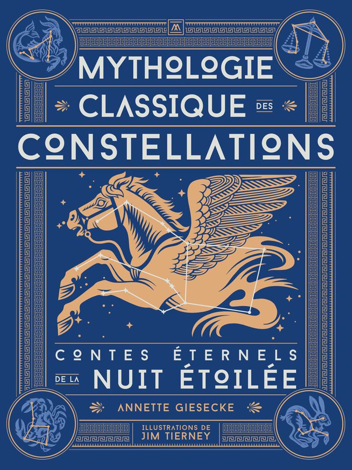Couverture du livre « MYTHOLOGIE CLASSIQUE DES CONSTELLATIONS : CONTES ETERNELS DE LA NUIT ETOILEE », librairie Les Contes Infusés à Corte