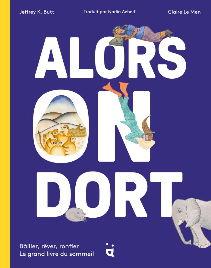 Couverture du livre « Alors on dort : bâiller, rêver, ronfler » de Jeffrey K. Butt, librairie Les Contes Infusés à Corte