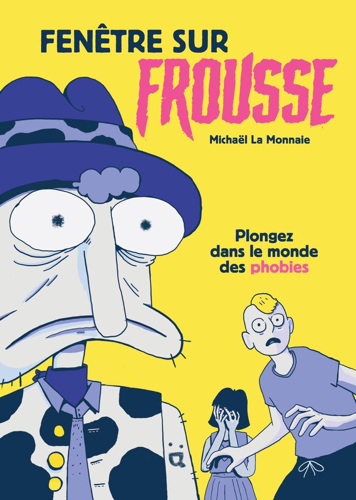 Couverture du livre « Fenêtre sur frousse : plongez dans le monde des phobies » de Michaël La Monnaie, librairie Les Contes Infusés à Corte