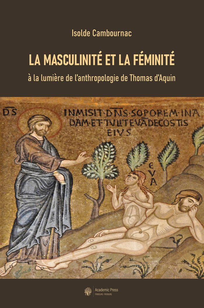 Couverture du livre « LA MASCULINITE ET LA FEMINITE A LA LUMIERE DE L'ANTHROPOLOGIE DE THOMAS D'AQUIN », librairie Les Contes Infusés à Corte