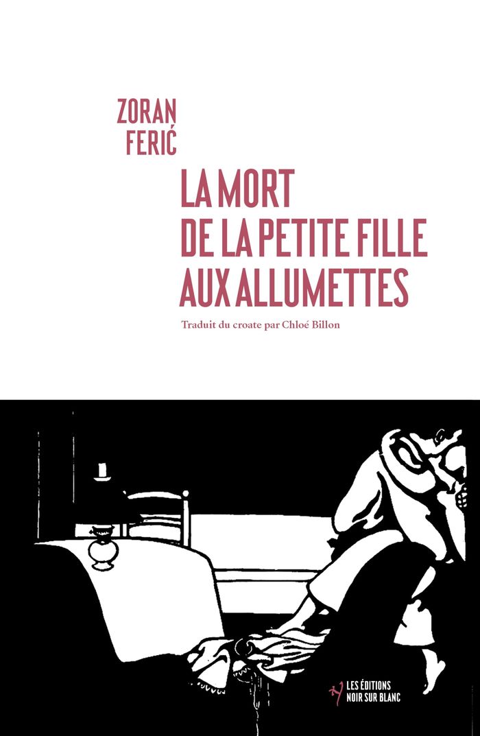 Couverture du livre « La mort de la petite fille aux allumettes » de Zoran Ferić, librairie Les Contes Infusés à Corte