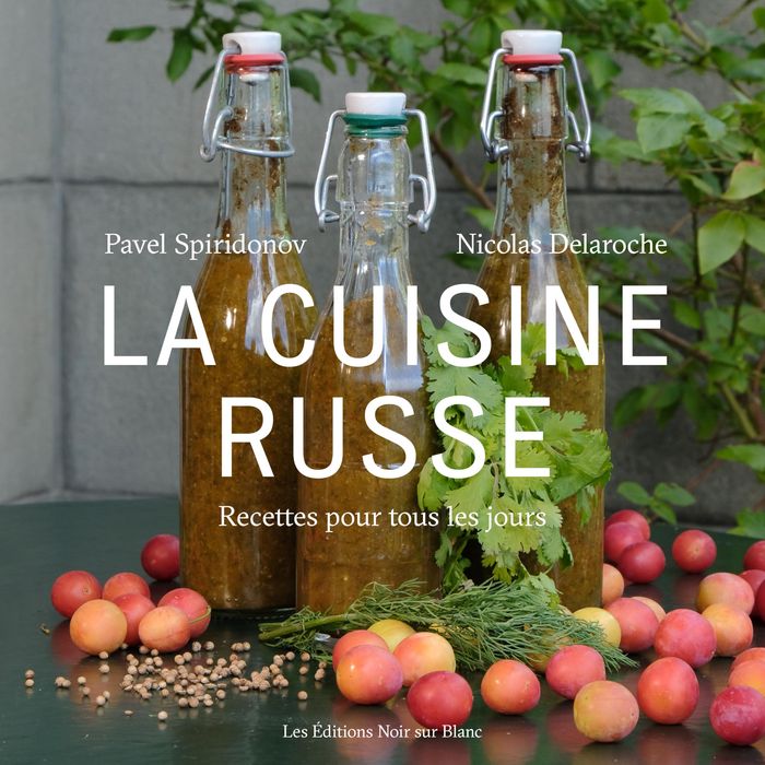 Couverture du livre « La cuisine russe : recettes pour tous les jours » de Pavel Spiridonov, librairie Les Contes Infusés à Corte