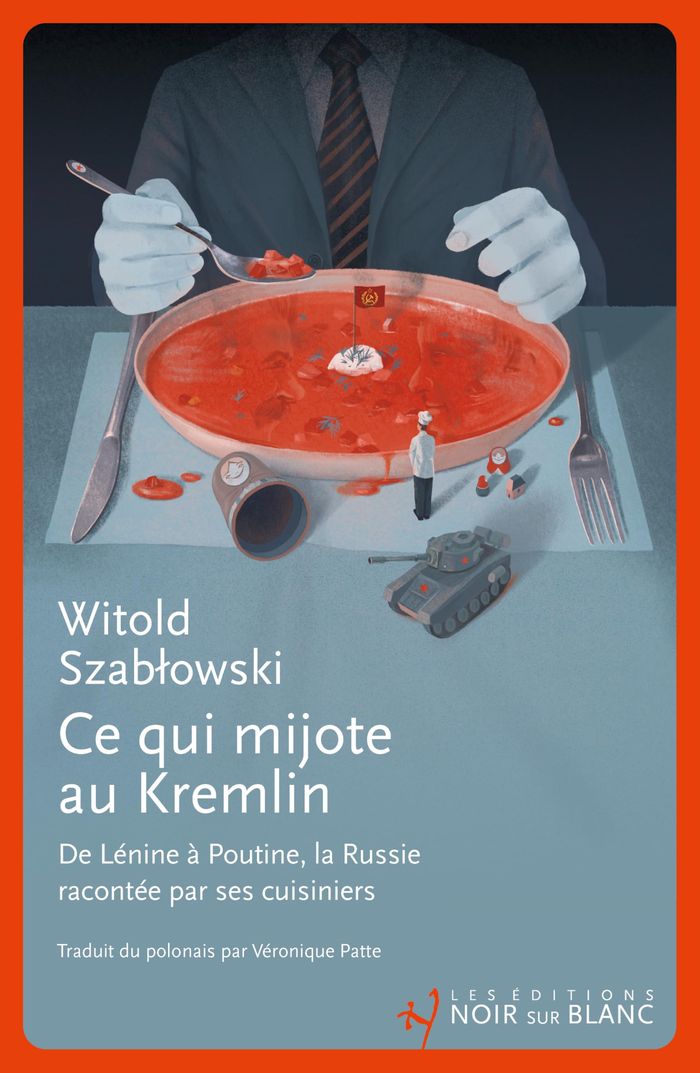 Couverture du livre « Ce qui mijote au Kremlin : De Lénine à Poutine Russie racontée par ses cuisiniers » de Witold Szablowski, librairie Les Contes Infusés à Corte