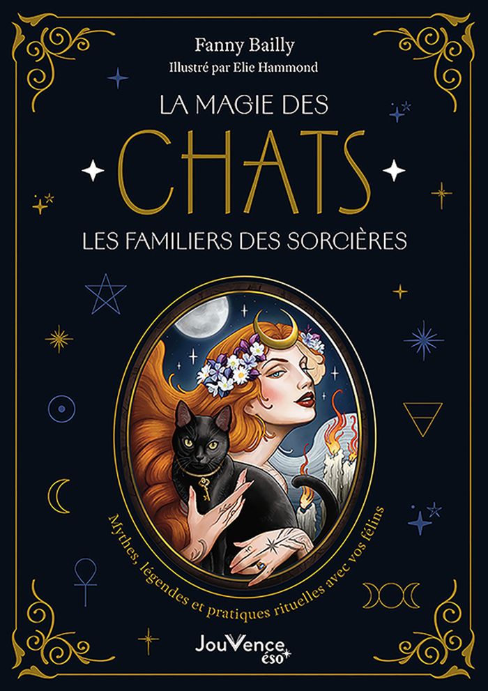 Couverture du livre « La magie des chats : les familiers des sorcières » de Fanny Bailly, librairie Les Contes Infusés à Corte