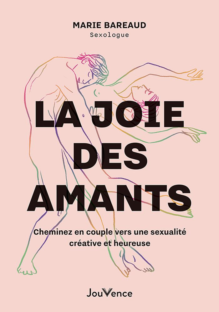 Couverture du livre « La joie des amants : cheminez en couple vers une sexualité créative et heureuse » de Marie Bareaud, librairie Les Contes Infusés à Corte