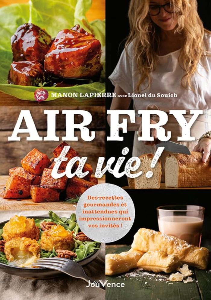 Couverture du livre « Air fry ta vie ! : des recettes gourmandes et inattendues qui impressionneront vos invités ! » de Manon Lapierre, librairie Les Contes Infusés à Corte