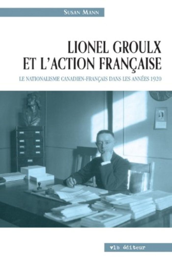 Couverture du livre « LIONEL GROULX ET L ACTION FRANCAISE » de Susan Mann, librairie Les Contes Infusés à Corte