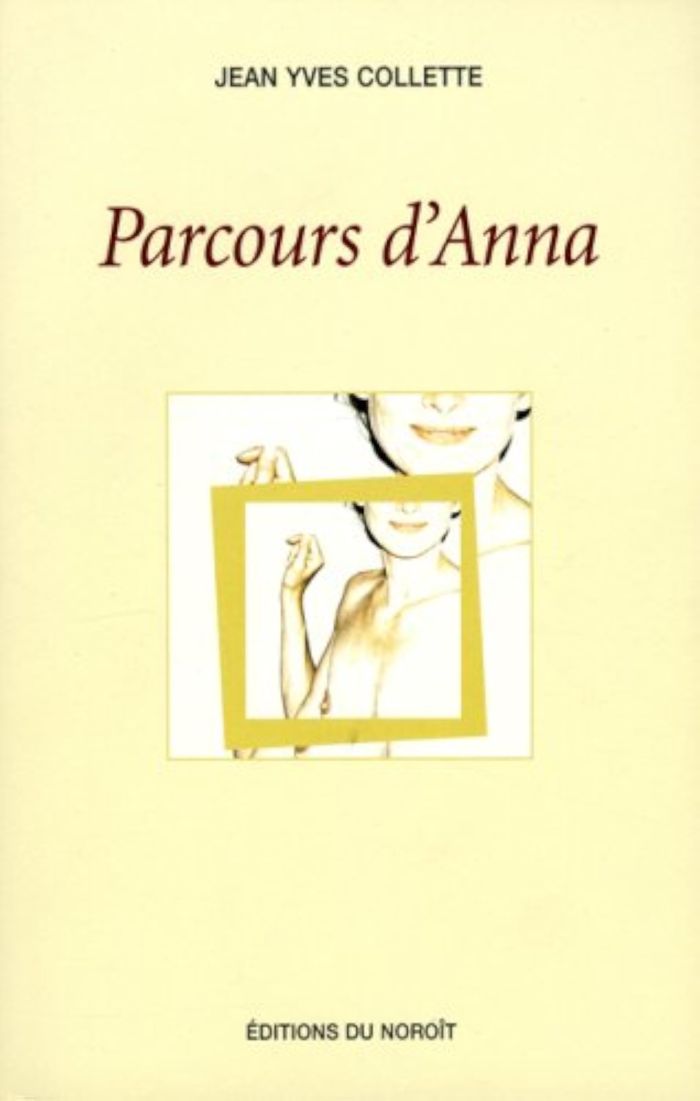 Couverture du livre « PARCOURS D ANNA » de Collette Jean Yves, librairie Les Contes Infusés à Corte