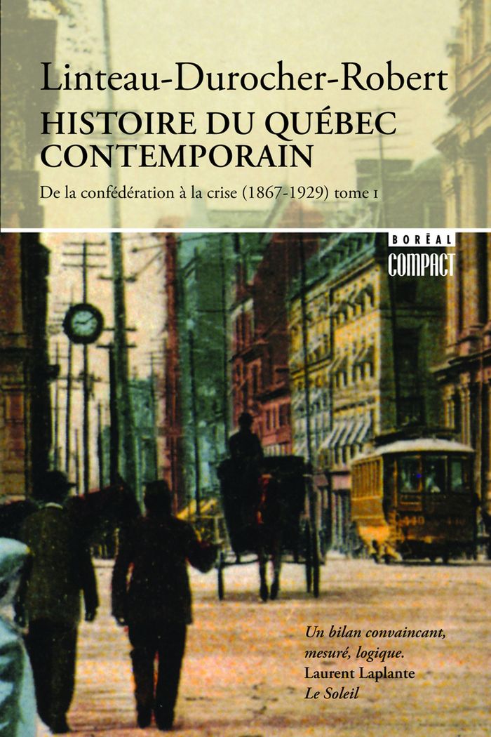 Couverture du livre « HISTOIRE DU QUEBEC CONTEMPORAIN - TOME 1 » de Paul-Andre Linteau, librairie Les Contes Infusés à Corte