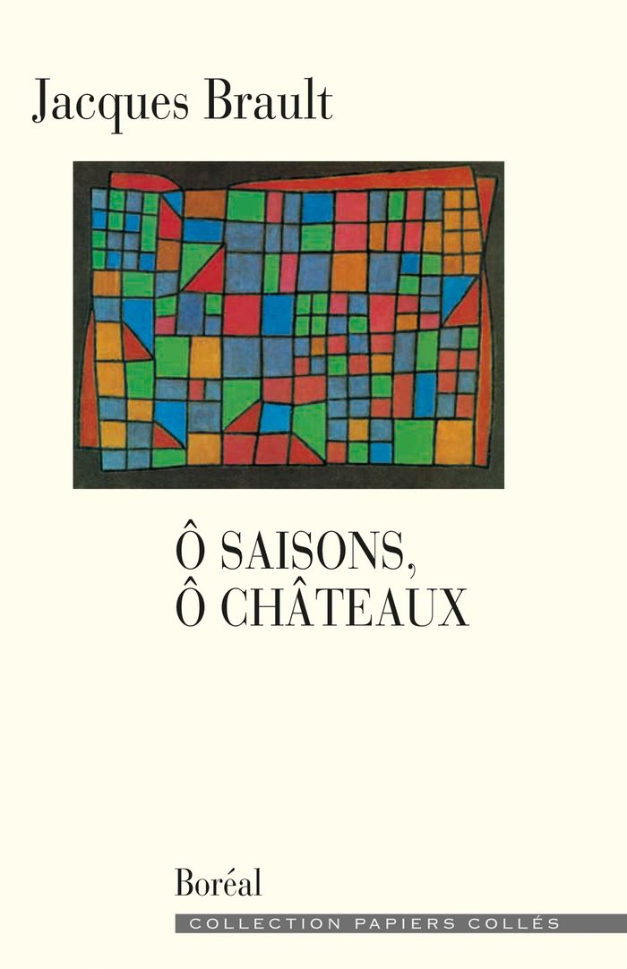 Couverture du livre « O SAISONS O CHATEAUX » de Jacques Brault, librairie Les Contes Infusés à Corte