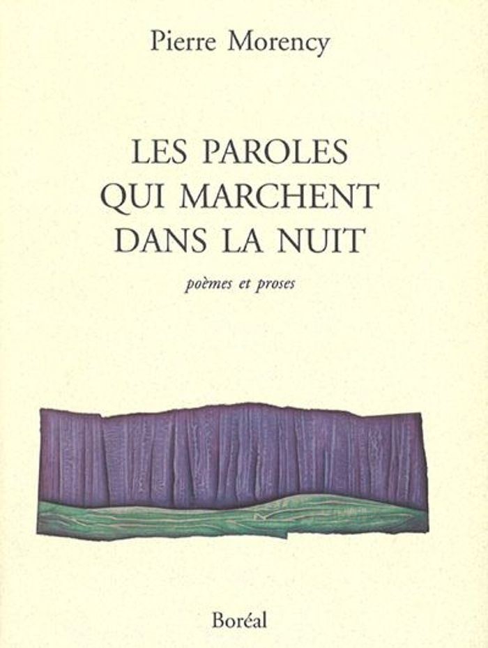 Couverture du livre « LES PAROLES QUI MARCHENT DANS LA NUIT » de Pierre Morency, librairie Les Contes Infusés à Corte