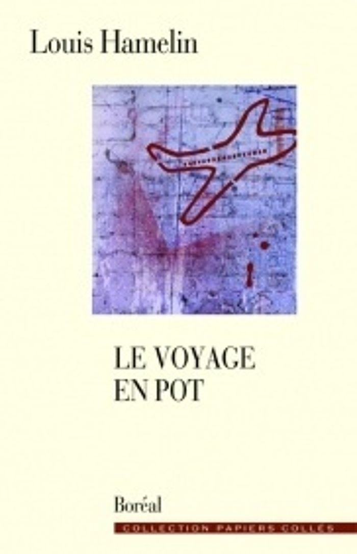 Couverture du livre « LE VOYAGE EN POT - CHRONIQUES 1998-1999 » de Louis Hamelin, librairie Les Contes Infusés à Corte