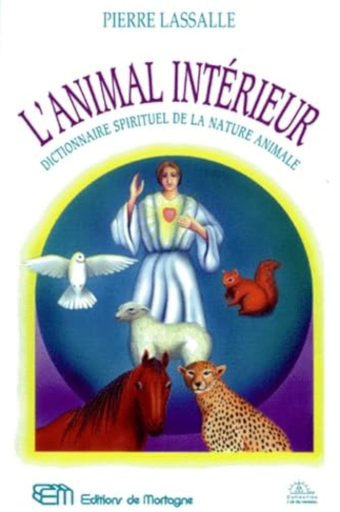 Couverture du livre « L'ANIMAL INTERIEUR - DICTIONNAIRE DE LA NATURE ANIMALE » de Pierre Lassalle, librairie Les Contes Infusés à Corte